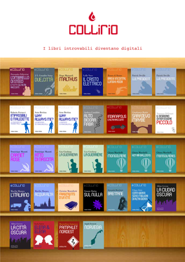 I Libri Introvabili Diventano Digitali a Volte, Certi Libri, Certe Letture, Sono Il Miglior Collirio Possibile