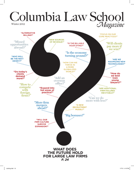 COLUMBIA LAW SCHOOL Magazine Winter 2012 READ ADDITIONAL WEB-ONLY PROFILES and ARTICLES Listen in DOWNLOAD PODCASTS of LAW SCHOOL EVENTS