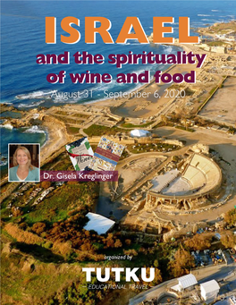 ISRAEL and the Spirituality of Wine and Food Tishbi Winery August 31 - September 6, 2020 Tour Itinerary