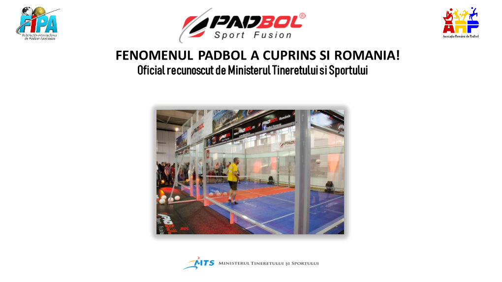 FENOMENUL PADBOL a CUPRINS SI ROMANIA! Oficial Recunoscut De Ministerul Tineretuluisisportului CE ESTE PADBOL?