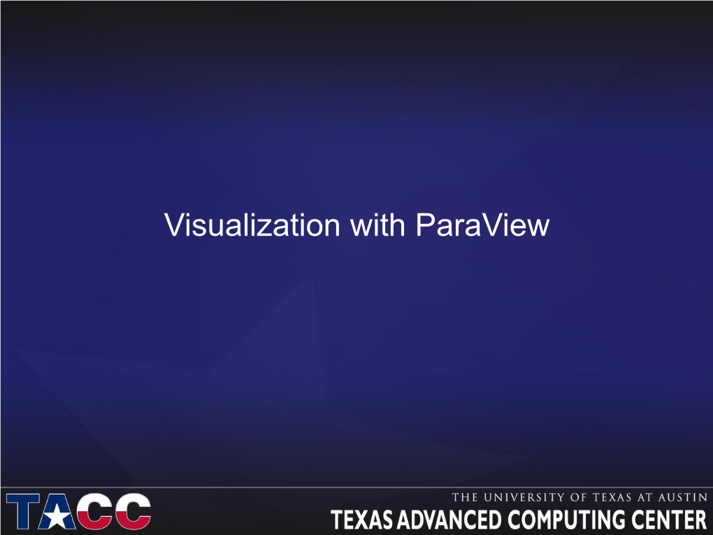 Visualization with Paraview Before We Begin…