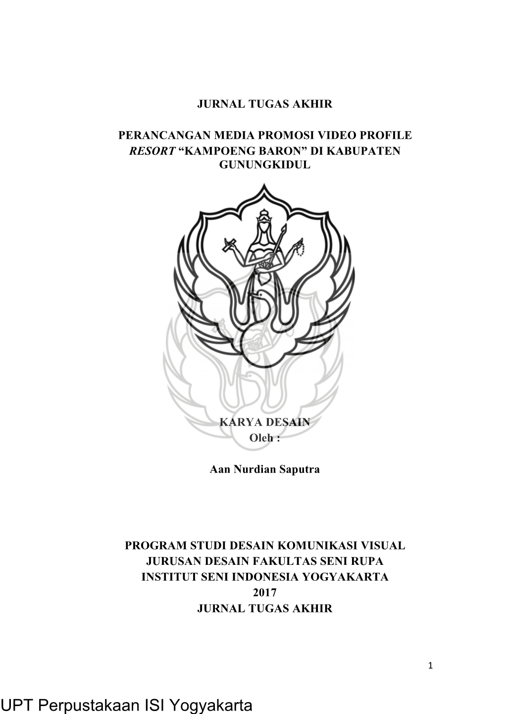 UPT Perpustakaan ISI Yogyakarta PERANCANGAN MEDIA PROMOSI VIDEO PROFILE RESORT “KAMPOENG BARON” DI KABUPATEN GUNUNGKIDUL