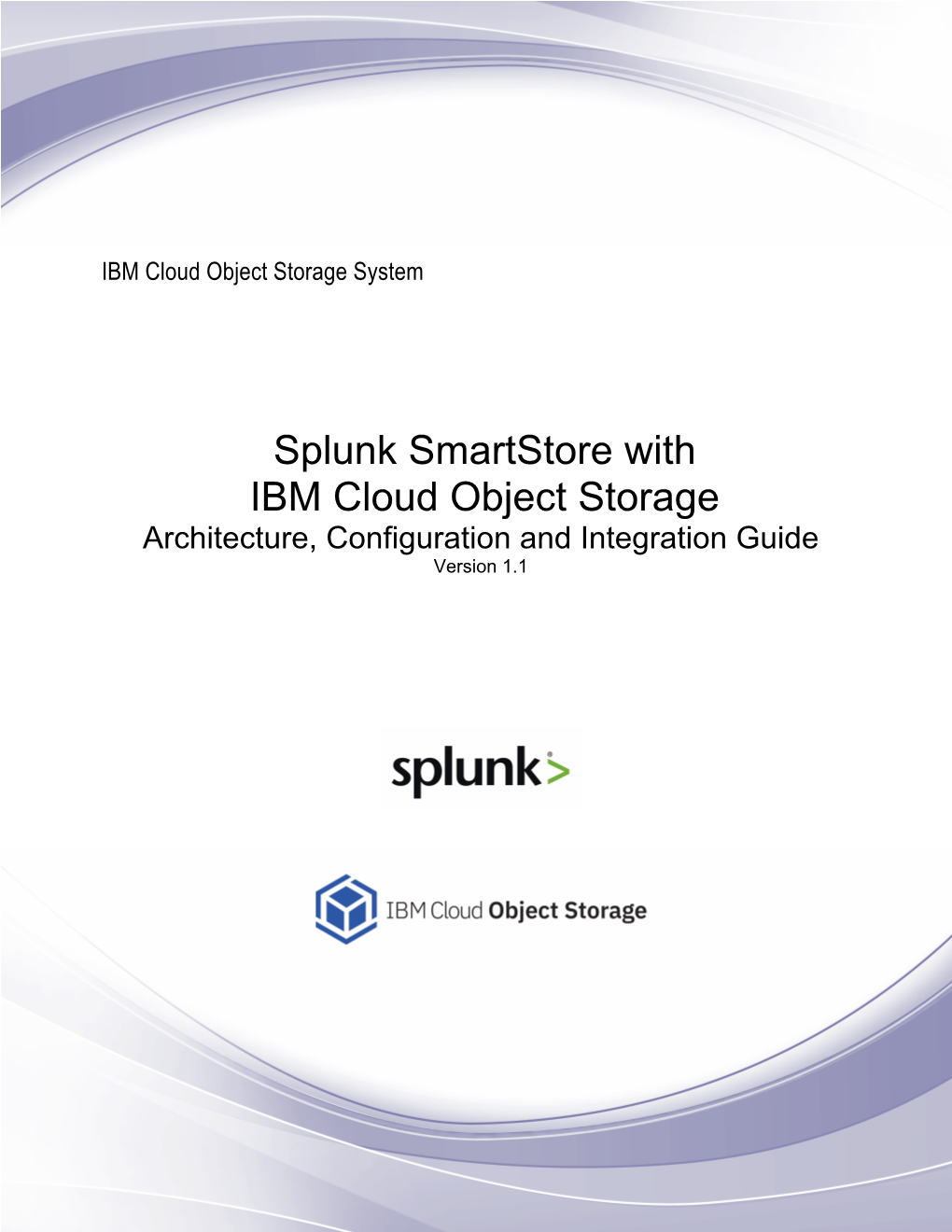 Splunk Smartstore with IBM Cloud Object Storage Architecture, Configuration and Integration Guide Version 1.1