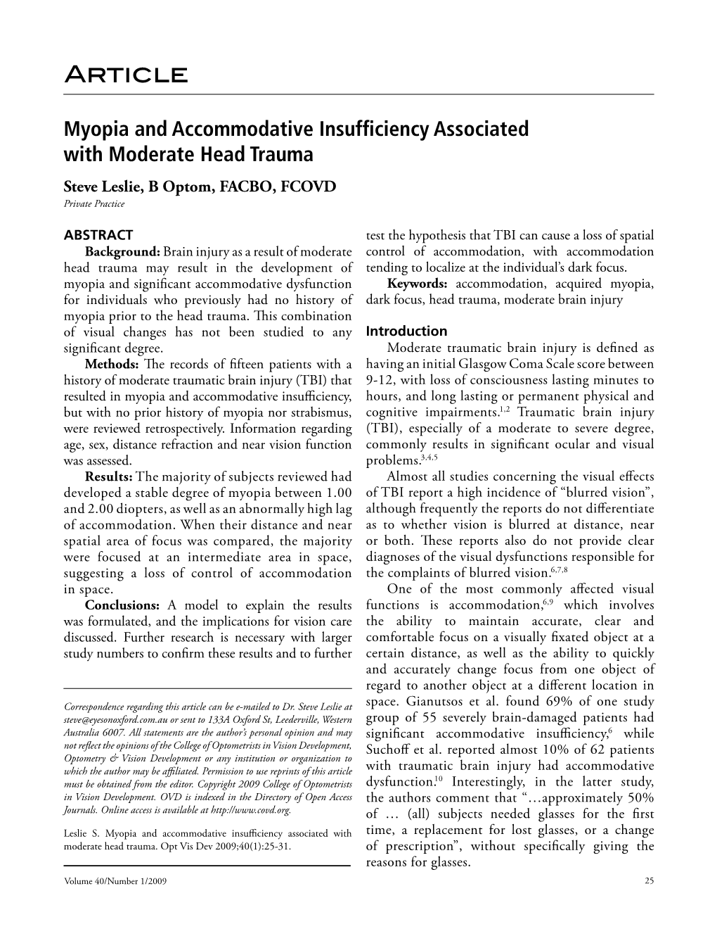 Myopia and Accommodative Insufficiency Associated with Moderate Head Trauma Steve Leslie, B Optom, FACBO, FCOVD Private Practice