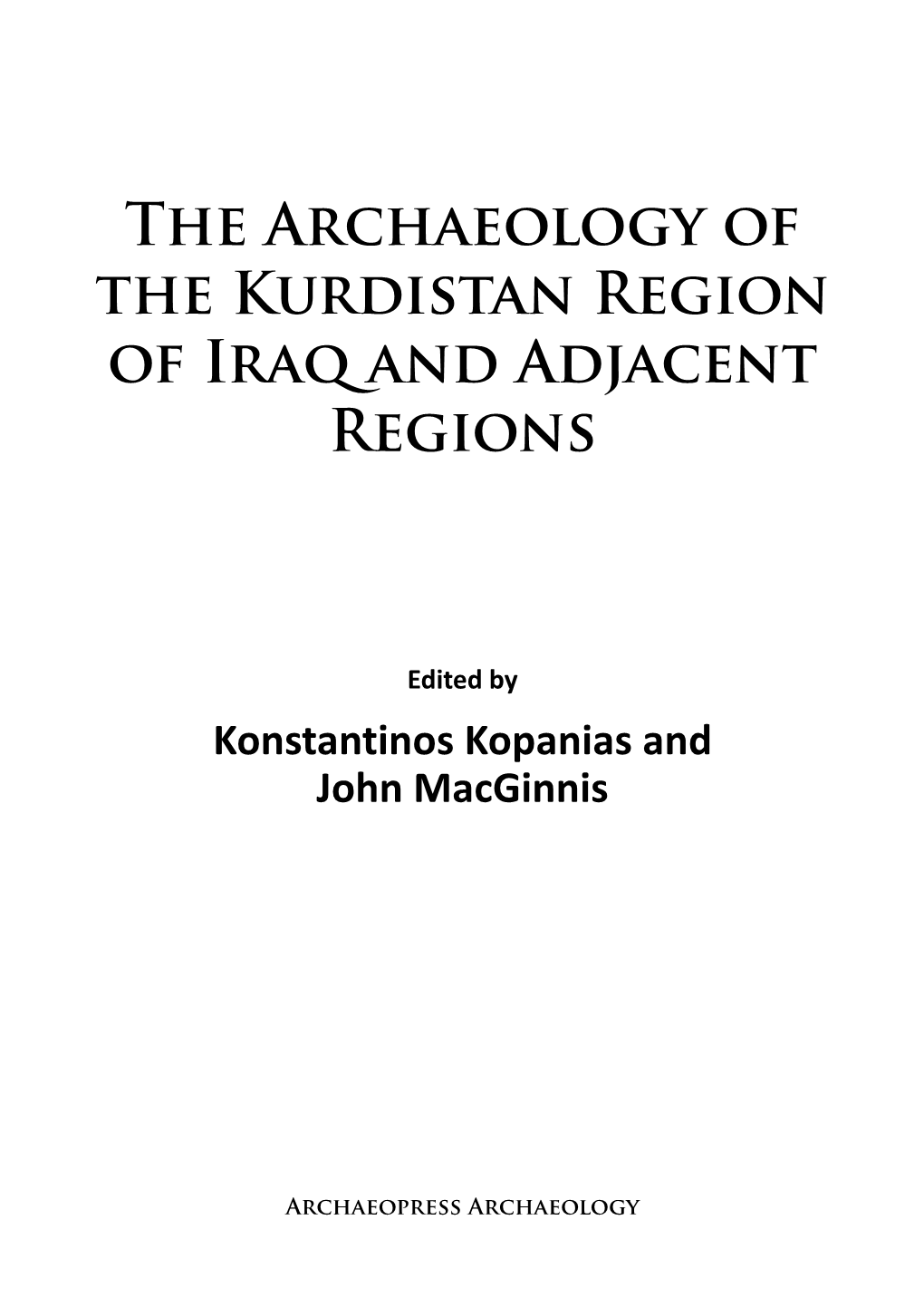 The Archaeology of the Kurdistan Region of Iraq and Adjacent Regions