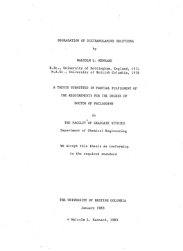 DEGRADATION of DIETHANOLAMINE SOLUTIONS by MALCOLM L. KENNARD B.Sc, University of Nottingham, England, 1974 M.A.Sc., University