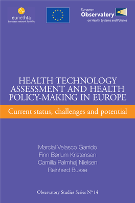 HEALTH TECHNOLOGY ASSESSMENT and HEALTH POLICY-MAKING in EUROPE Current Status, Challenges and Potential