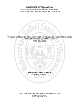 "Análisis Sistemático De Los Metodos Especiales De Investigación En El Régimen Jurídico Guatemalteco" Tesis De Grado