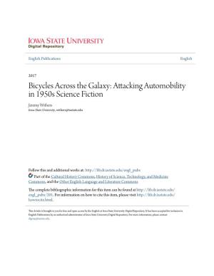 Bicycles Across the Galaxy: Attacking Automobility in 1950S Science Fiction Jeremy Withers Iowa State University, Withers@Iastate.Edu