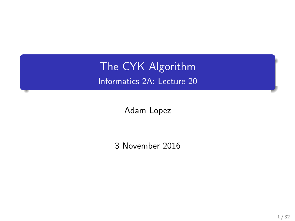 The CYK Algorithm Informatics 2A: Lecture 20