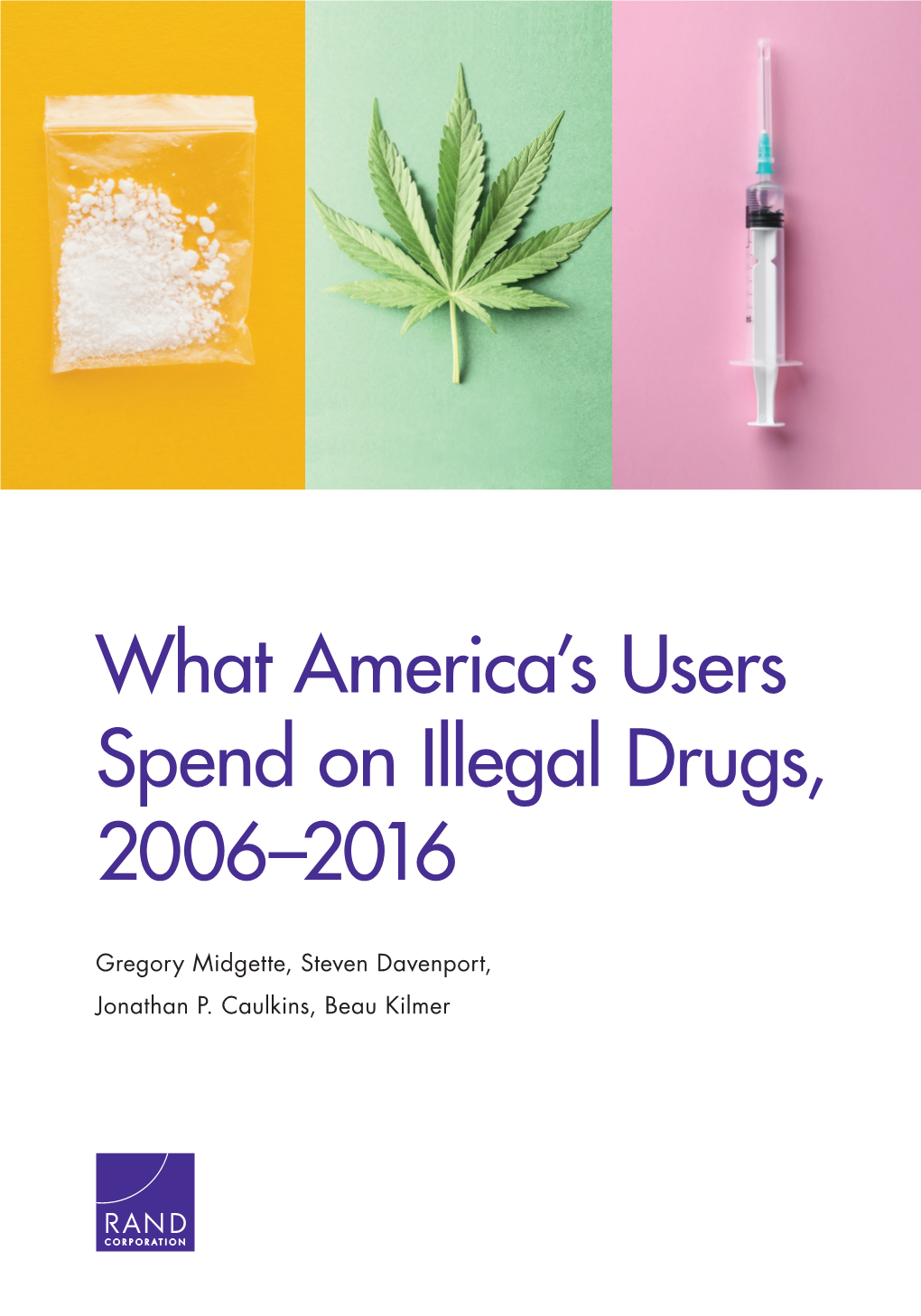 What America's Users Spend on Illegal Drugs, 2006-2016