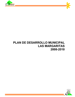 PLAN DE DESARROLLO MUNICIPAL LAS MARGARITAS 2008-2010 Presentación Presentación