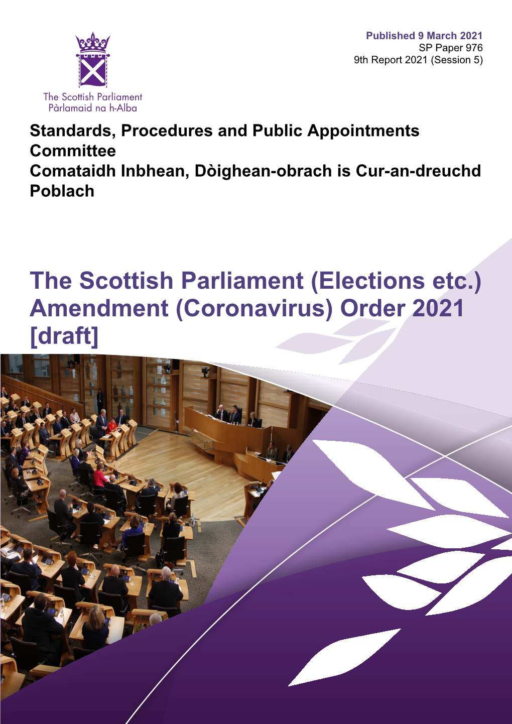 The Scottish Parliament (Elections Etc.) Amendment (Coronavirus) Order 2021 [Draft] Published in Scotland by the Scottish Parliamentary Corporate Body