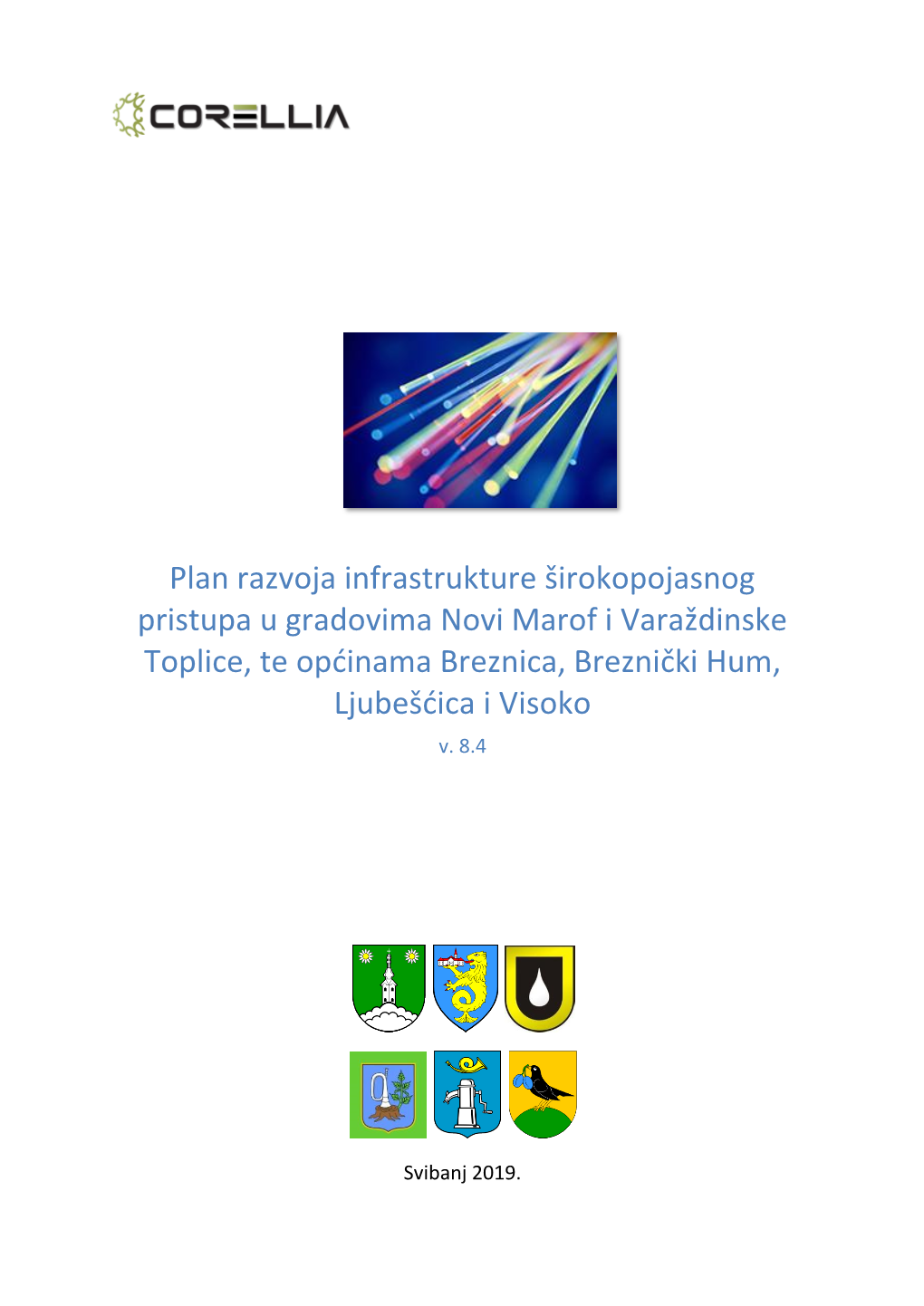 Plan Razvoja Infrastrukture Širokopojasnog Pristupa U Gradovima Novi Marof I Varaždinske Toplice, Te Općinama Breznica, Breznički Hum, Ljubešćica I Visoko V