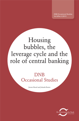 Housing Bubbles, the Leverage Cycle and the Role of Central Banking