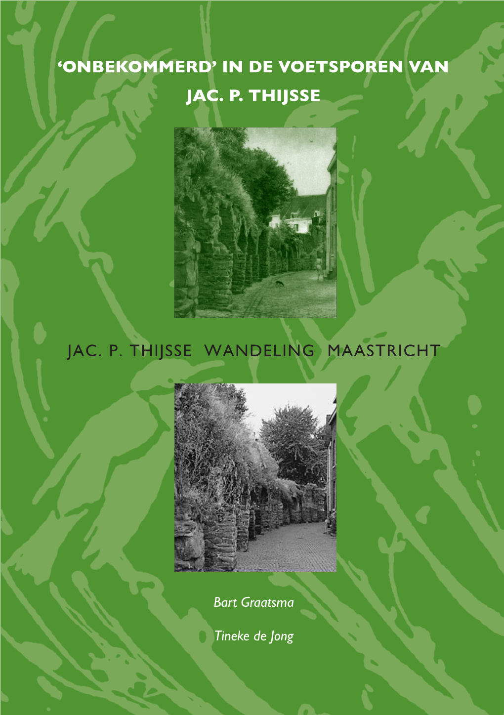 Jac. P. Thijsse Wandeling Maastricht 'Onbekommerd'