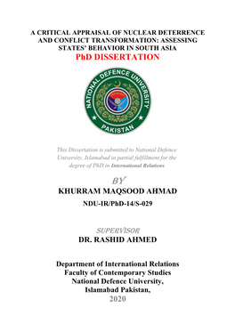 A CRITICAL APPRAISAL of NUCLEAR DETERRENCE and CONFLICT TRANSFORMATION: ASSESSING STATES’ BEHAVIOR in SOUTH ASIA Phd DISSERTATION