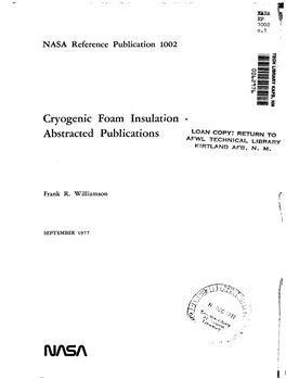 Cryogenic Foam Insukhn - Abstracted Publications Loan COPY: RETURN ~0 AFN- TECHNICAL LIBRARY Kirtf-AND AFB, N