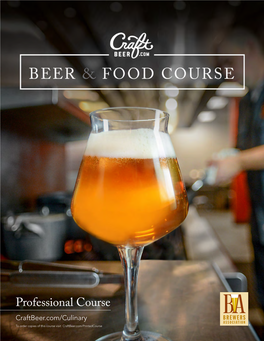 Professional Course Craftbeer.Com/Culinary to Order Copies of This Course Visit: Craftbeer.Com/Printedcourse INTRODUCTION