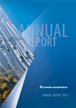 Annual Report 2014 Annual Report 2014 Lietuvos Geležinkeliai 1