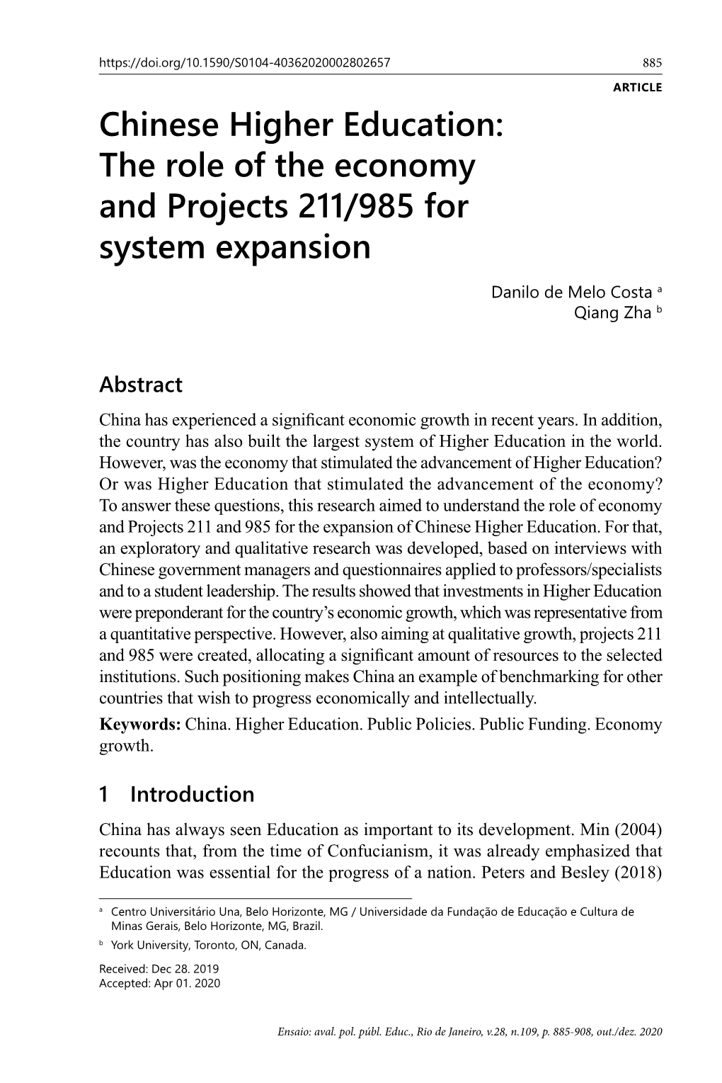 Chinese Higher Education: the Role of the Economy and Projects 211/985 for System Expansion Danilo De Melo Costa a Qiang Zha B