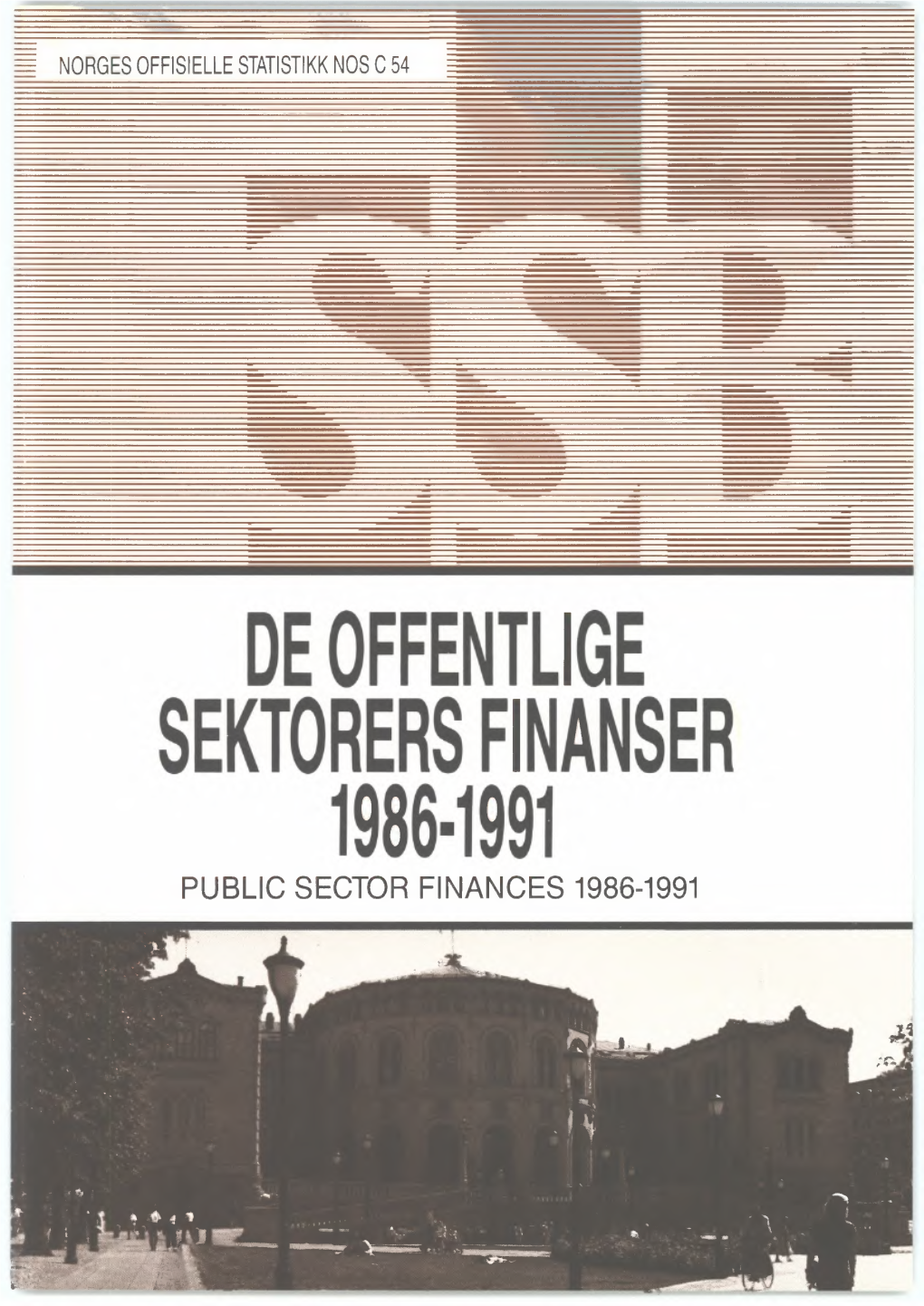 De Offentlige Sektorers Finanser 1986-1991 Public Sector Finances (NOS) Under Reiselivsstatistikk 1990 Statistics on Travel