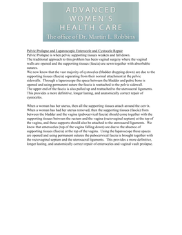 Pelvic Prolapse and Laparoscopic Enterocele and Cystocele Repair Pelvic Prolapse Is When Pelvic Supporting Tissues Weaken and Fall Down