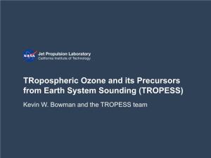 Tropospheric Ozone and Its Precursors from Earth System Sounding (TROPESS)