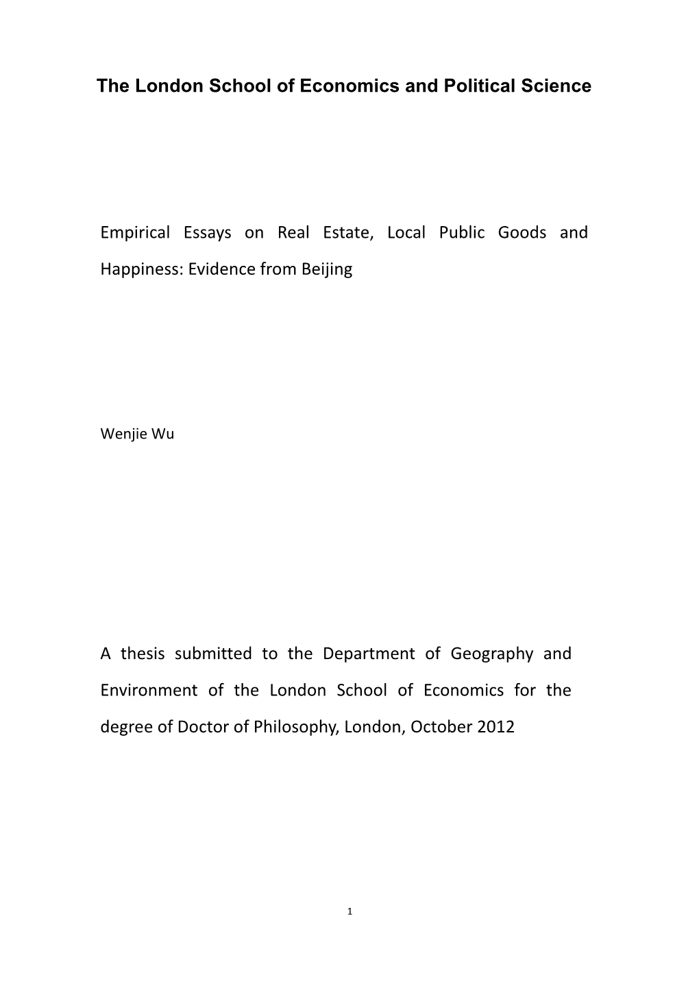 The London School of Economics and Political Science Empirical Essays on Real Estate, Local Public Goods and Happiness: Evidence