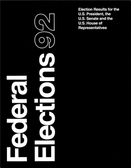 Federal Elections 92: Election Results for the U.S. President, the U.S. Senate and the U.S. House