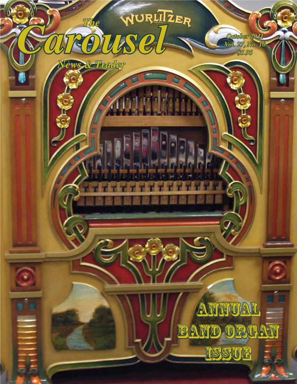 ANNUAL BAND ORGAN Issue Carousel News & Trader, October 2011 1 Visit Our Website for a Complete List of Items to Be Offered at Auction