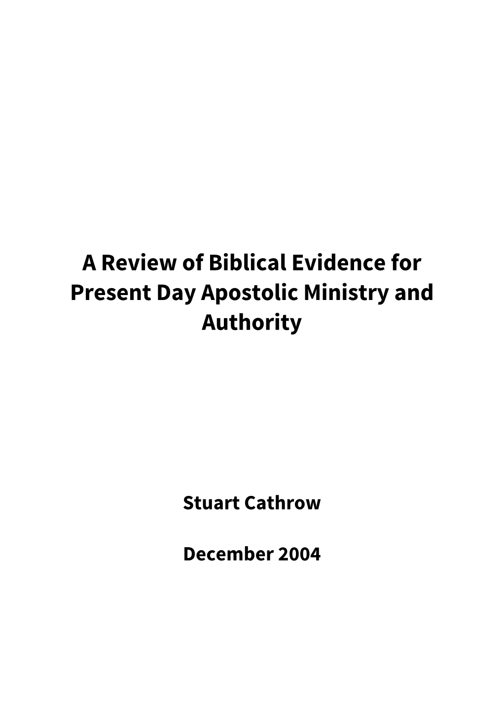 A Review of Biblical Evidence for Present Day Apostolic Ministry and Authority