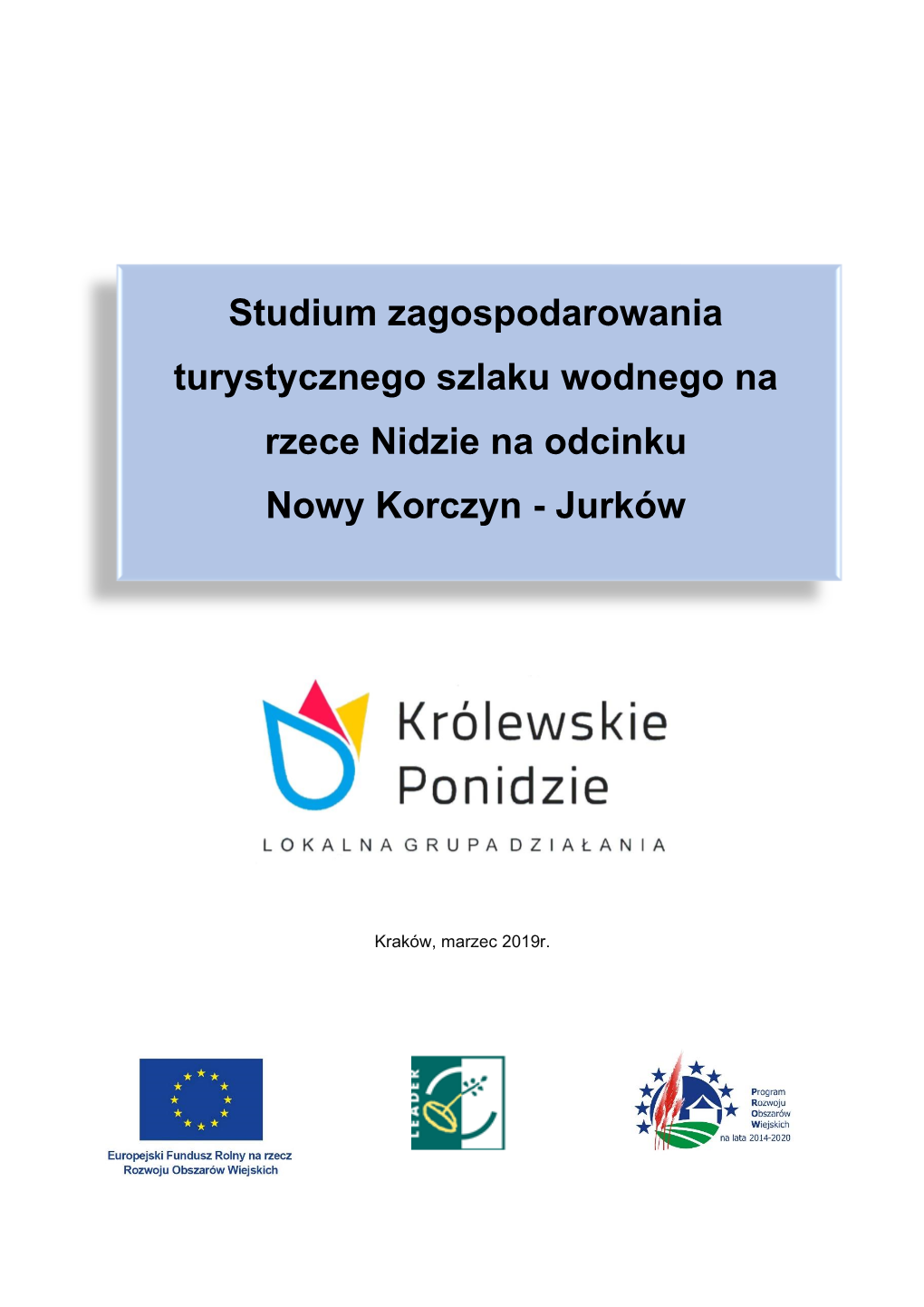 Studium Zagospodarowania Turystycznego Szlaku Wodnego Na Rzece Nidzie Na Odcinku Nowy Korczyn - Jurków