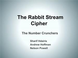 The Rabbit Stream Cipher