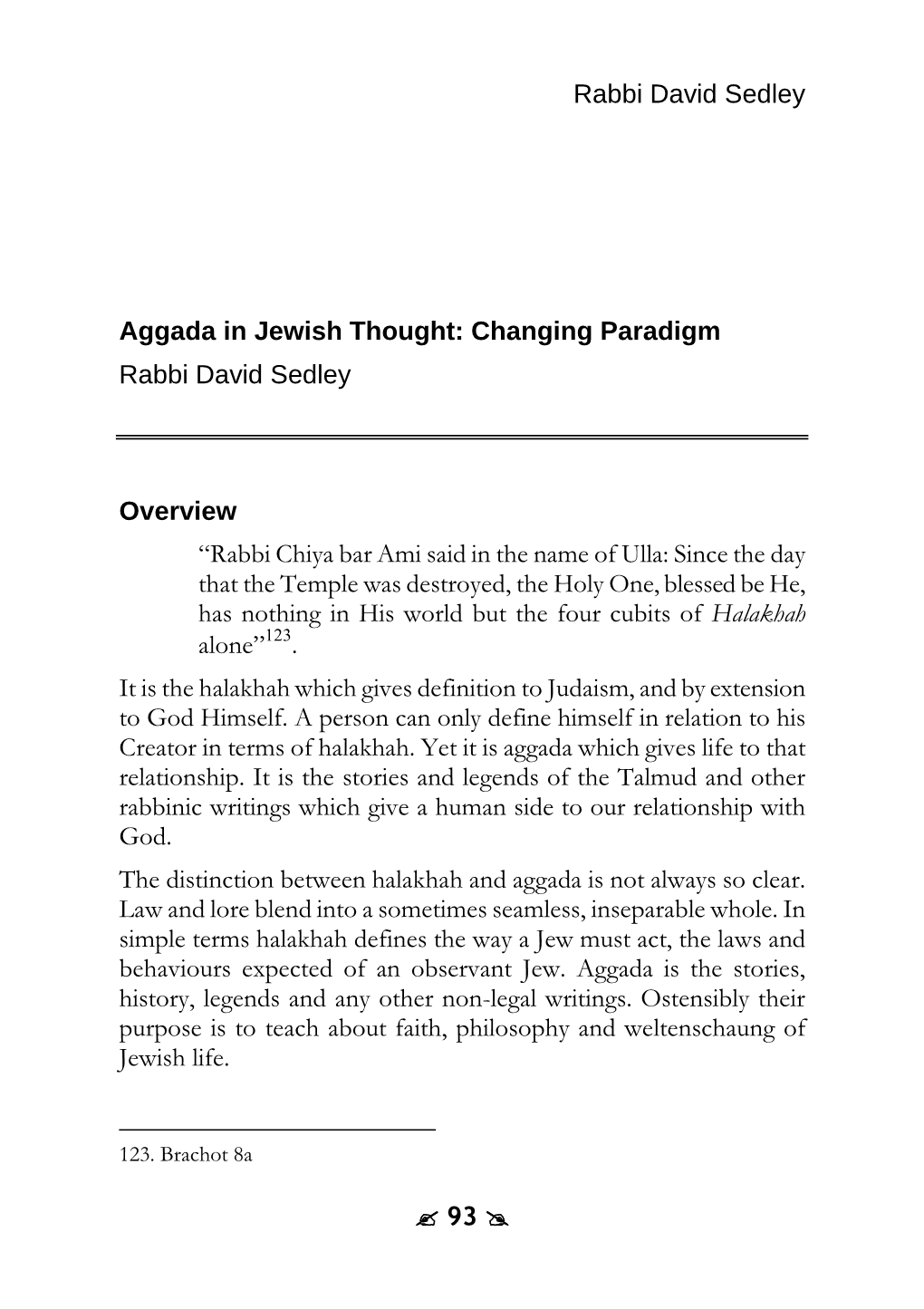 Aggada in Jewish Thought: Changing Paradigm Rabbi David Sedley