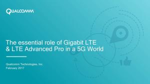 The Essential Role of Gigabit LTE and LTE-Advanced Pro in a 5G World