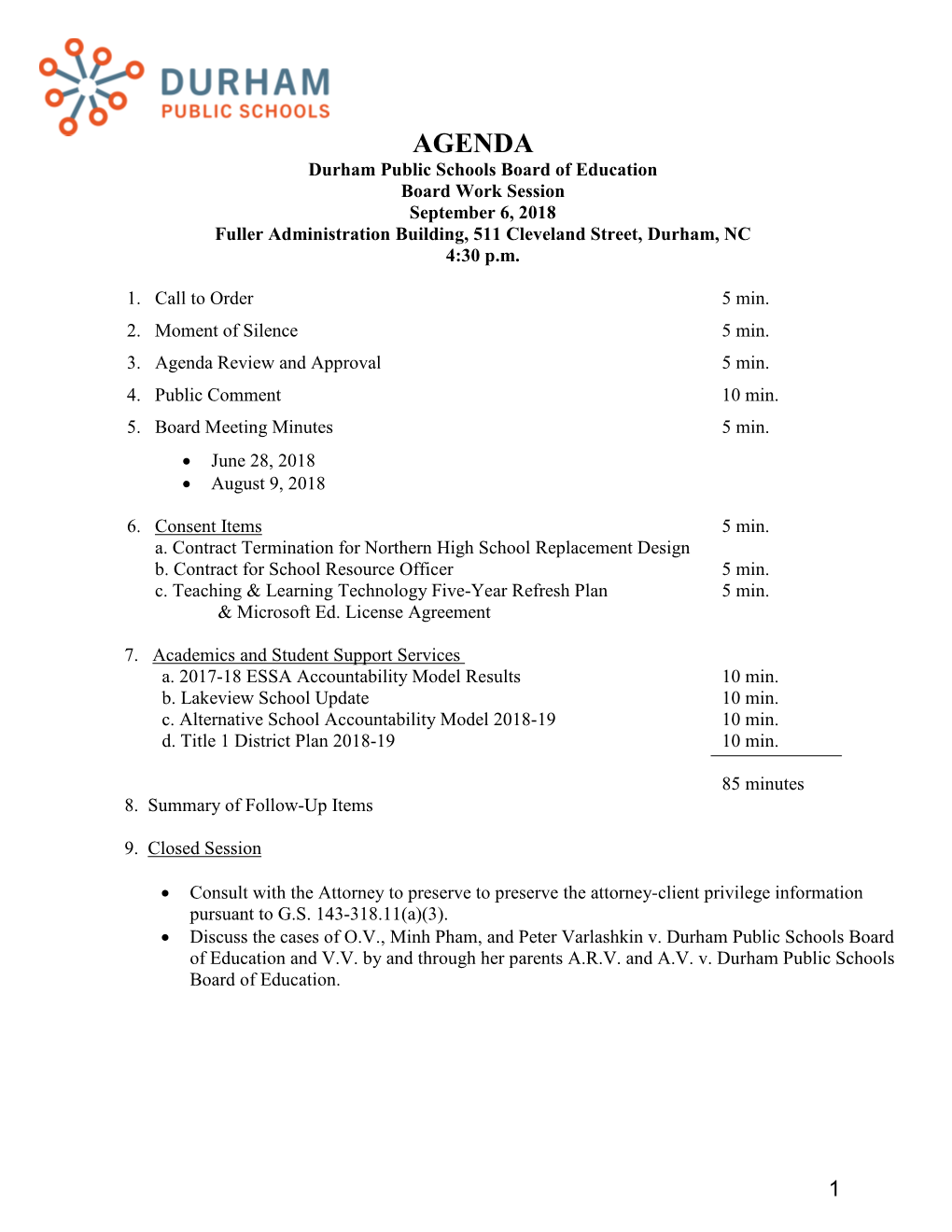 AGENDA Durham Public Schools Board of Education Board Work Session September 6, 2018 Fuller Administration Building, 511 Cleveland Street, Durham, NC 4:30 P.M