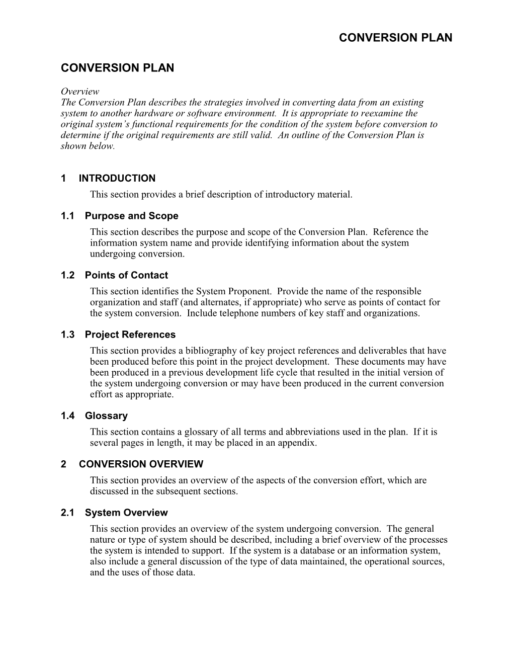 The Conversion Plan Describes The Strategies Involved In Converting Data From An Existing System To Another Hardware Or Software Environment