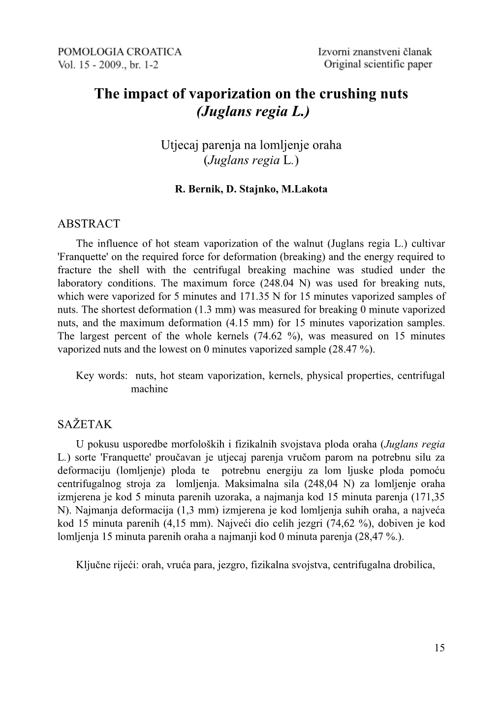 The Impact of Vaporization on the Crushing Nuts (Juglans Regia L.) the Impact of Vaporization on the Crushing Nuts (Juglans Regia L.)