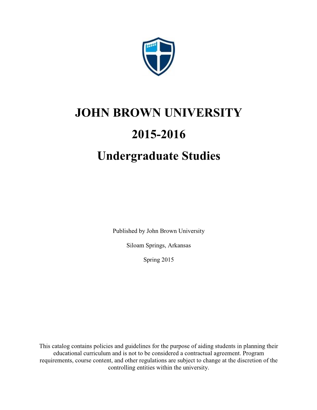 JOHN BROWN UNIVERSITY 2015-2016 Undergraduate Studies