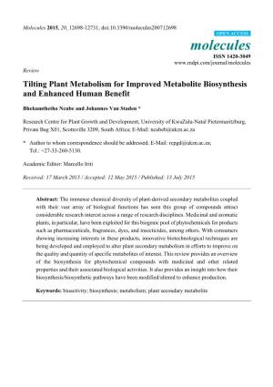 Tilting Plant Metabolism for Improved Metabolite Biosynthesis and Enhanced Human Benefit