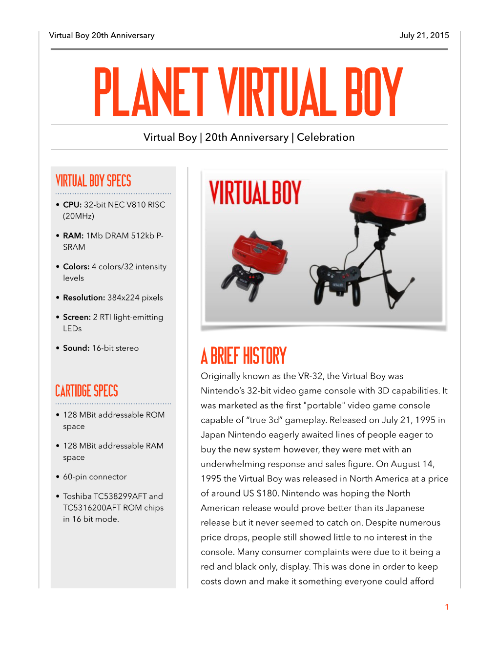 A BRIEF HISTORY Originally Known As the VR-32, the Virtual Boy Was CARTIDGE SPECS Nintendo’S 32-Bit Video Game Console with 3D Capabilities