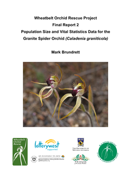 Wheatbelt Orchid Rescue Project Final Report 2 Population Size and Vital Statistics Data for the Granite Spider Orchid (Caladenia Graniticola)