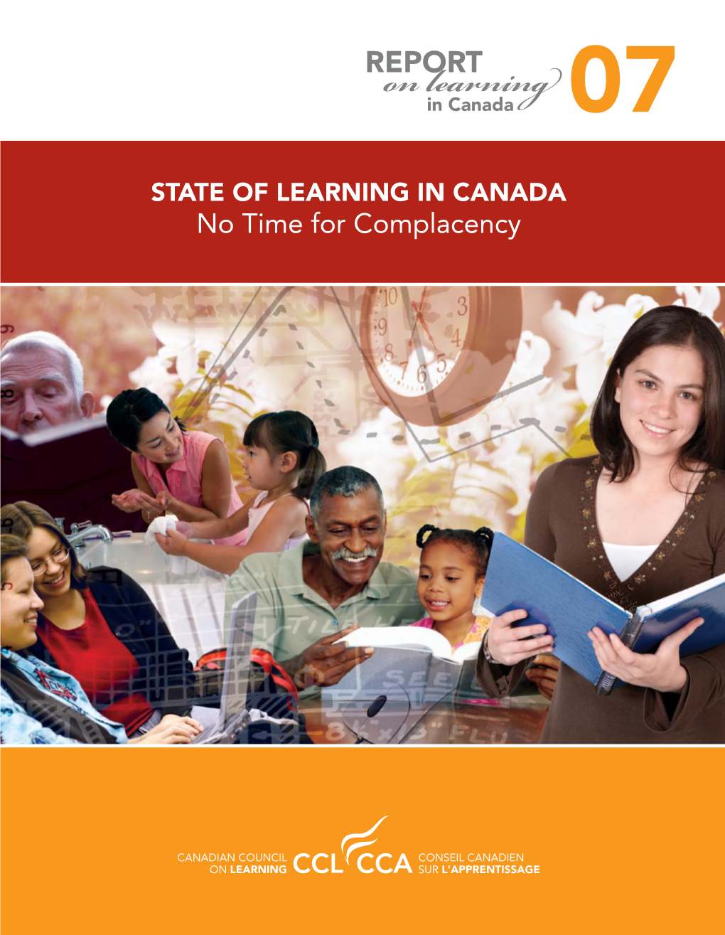 State of Learning in Canada: No Time for Complacency,” Report on Learning in Canada 2007 (Ottawa: 2007)