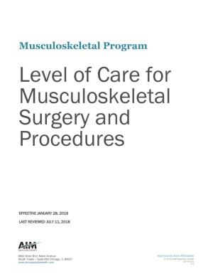 Level of Care for Musculoskeletal Surgery and Procedures