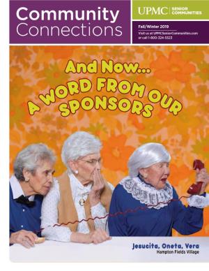Fall/Winter 2019 Visit Us at Upmcseniorcommunities.Com Connections Or Call 1-800-324-5523 and Now… RD from WO OU a SPONSORS R Community Connections Fall/Winter 2019