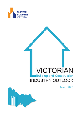 VICTORIAN Building and Construction INDUSTRY OUTLOOK