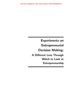 Experiments on Entrepreneurial Decision Making: a Diﬀerent Lens Through Which to Look at Entrepreneurship Full Text Available At