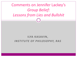 Comments on Jennifer Lackey: Group Belief: Lessons from Lies and Bullshit