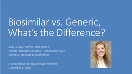 Biosimilar Vs. Generic, What's the Difference?